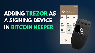 Adding Trezor as a signing device in Bitcoin Keeper [upl. by Rehpinej]