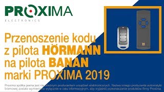 Przenoszenie kodu z pilota Hormann na pilota BANAN marki PROXIMA 2019 [upl. by Still]