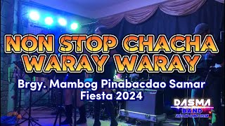 NON STOP CHACHA WARAY WARAY  Brgy Mambog Pinabacdao Samar Fiesta 2024 [upl. by Ilan]