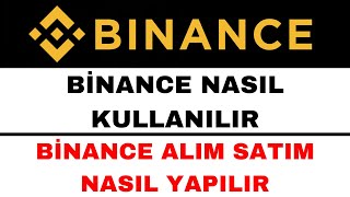 Binance Nasıl Kullanılır  Binance Alım Satım Nasıl Yapılır [upl. by Fransen527]