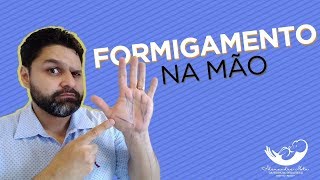 FORMIGAMENTO Diminuindo o Desconforto na Mão [upl. by Enilecram]