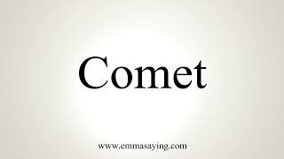 How To Pronounce Comet [upl. by Snapp]