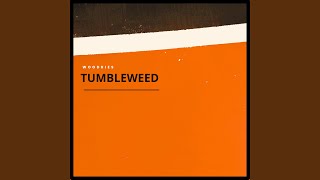 Tumbleweed [upl. by Dnomhcir]