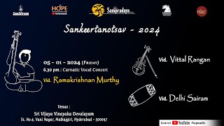 Day14  Sampradaya Sankeertanotsav24  Vocal Concert by Ramakrishnan Murthy on 5124 HOPEADTV [upl. by Cyrill576]