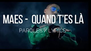 MAES  Quand tes là ParolesLyrics [upl. by Sevik]