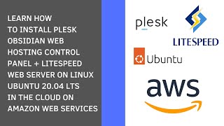 LEARN HOW TO INSTALL PLESK OBSIDIAN HCP AND LITESPEED WEB SERVER LSWS ON LINUX UBUNTU 2004 ON AWS [upl. by Annairba224]