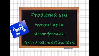 Problema sui teoremi della circonferenza archi e settore Circolare [upl. by Radley]