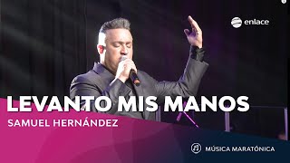 Levanto Mis manos  Samuel Hernandez  Música Cristiana [upl. by Amsaj781]