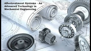 Aftertreatment Systems Technology in Mechanical EngineeringDPFDOCSCRAOCDiesel Engine Exhaust [upl. by Hercules221]