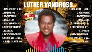 Luther Vandross Greatest Hits Full Album ▶️ Full Album ▶️ Top 10 Hits of All Time [upl. by Schurman]