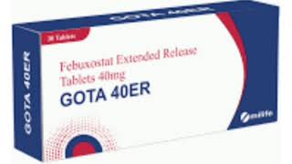 GOTA 40ER Tablets Febuxostat Extended Release Tablets 40mg [upl. by Ynnol]