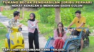 TUKANG BECAK PUNYA GAJI 20RIBU PERHARI NEKAT KENALAN amp MENIKAHI GADIS CULUN tapi ternyata [upl. by Nysilla137]