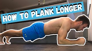 How To Plank Longer  3 Easy Tips For More Core Strength [upl. by Holms]