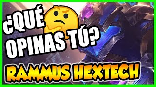 🤔 ¿QUÉ OPINAS TÚ 🤔  NUEVO ASPECTO RAMMUS HEXTECH [upl. by Gipsy]