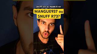 Snuff R73 ou Mangue937 Qual o pior [upl. by Yelreveb]