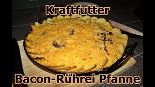 Kraftfutter  Bacon Rührei Pfanne vom Mono  Steakthatcom [upl. by Towny]