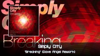 Simply City  Breaking Dave Angel Rework Edit Hope Recordings [upl. by Suqram]