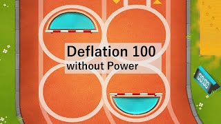 BTD6 deflation100 4つの円形（Four Circles）without power [upl. by Benedick479]