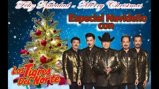 Especial Navideño Con Los Tigres Del Norte ¡Feliz Navidad ¡Merry Christmas [upl. by Healy369]