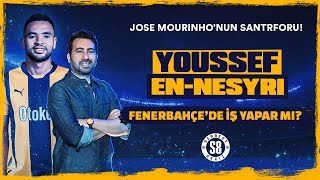 MOURINHONUN SANTRFORU ENNESYRI  Fenerbahçe Aradığı 9 Numarasını Buldu mu [upl. by Rosalinda]