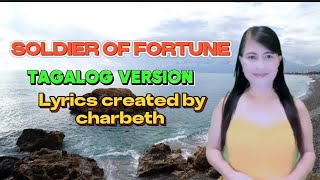 SOLDIER OF FORTUNE TAGALOG VERSION Lyrics created by Charbeth [upl. by Levin782]