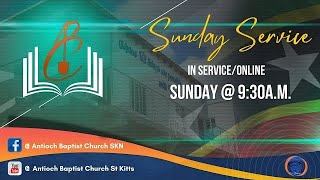 Sunday Worship LIVE from the Antioch Baptist Church St Kitts  September 22 2024 [upl. by Hareenum]