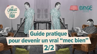 Guide pratique pour devenir un vrai “mec bien”  22 [upl. by Atsyrt]