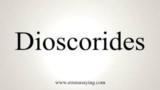 How To Pronounce Dioscorides [upl. by Adelbert]