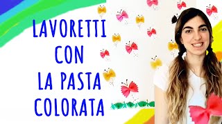 LAVORETTI PER BAMBINI CON LA PASTA COLORATA [upl. by Lrigybab959]