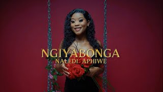 Naledi Aphiwe  Ngiyabonga  Music Video [upl. by Eiramlirpa544]