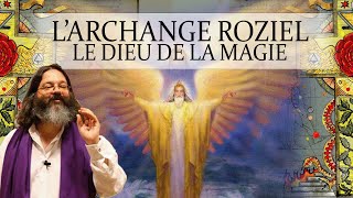 Les secrets de la Magie et de lArchange Roziel Ce quon ne vous a jamais dit  Olivier Manitara [upl. by Schecter]