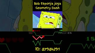 O Bob Esponja jogando Geometry Dash geometrydash geometrydashchallenge [upl. by Ninnette]