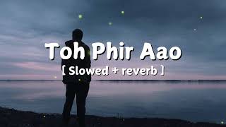 TOH FHIR AAO   SLWOED  REVERB  l Mustafa Zahid l NIGHT VIBES [upl. by Ivor847]