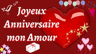 JOYEUX ANNIVERSAIRE MON AMOUR ❤  Bonne Anniversaire [upl. by Furlani]