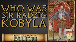 Who Was Sir Radzig Kobyla  Kingdom Come Deliverance History [upl. by Titus]