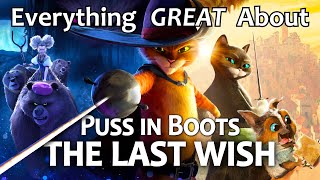 Everything GREAT About Puss in Boots The Last Wish [upl. by Aihtnis664]