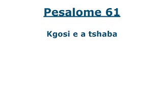 Baebele ya Setswana  Pesaleme 61 tswanatalk [upl. by Dianne942]