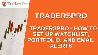 TradersPro  How To Set Up Watchlist Portfolio and Email Alerts [upl. by Amend]