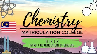 SEM 2  Matriculation Chemistry 61 Introduction amp 62 Nomenclature of Benzene [upl. by Ernaldus563]