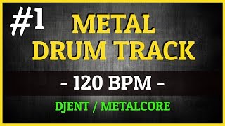 Free Djent  Metal Core  Drum Track  120 BPM [upl. by Doran]