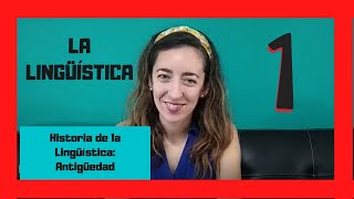 La LINGÜÍSTICA  Parte 1 HISTORIA de la Lingüística ANTIGÜEDAD [upl. by Adahs497]