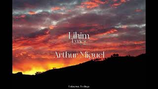 Arthur Miguel  Lihim Lyrics [upl. by Job]