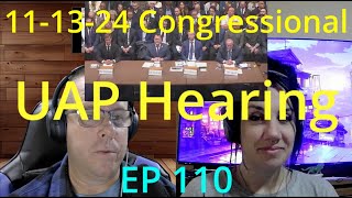 Nov 13 2024 Congressional UAP Hearing Explosive info EP 110 [upl. by Leasa]