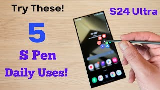 Galaxy S24 Ultra Top 5 S Pen Features For Daily Use [upl. by Base389]