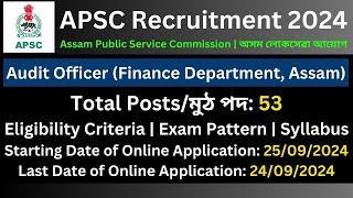 APSC Recruitment 2024 Audit Officer Finance Department Assam [upl. by Fleisher]