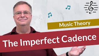 The Imperfect Cadence  Music Theory [upl. by Martens]