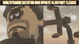 SBWSTRANGE BATHTUB WAR UPDATE 1450 PART 1 LEAKS  Roblox [upl. by Pfaff60]