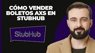 Cómo vender entradas AXS en StubHub [upl. by Lrem]