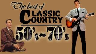 Classic Country Music hits of 50s 60s 70s  Greatest Old Country Songs of 50s 60s 70s [upl. by Mimajneb685]