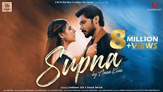 SUPNA  Official Video  Ft Sambhavna Seth amp AvinashDwivediArtist  Aman Khan  Punjabi song 2021 [upl. by Alikahs674]